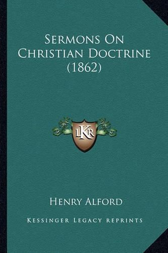 Cover image for Sermons on Christian Doctrine (1862) Sermons on Christian Doctrine (1862)