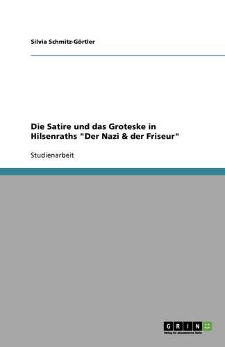 Die Satire und das Groteske in Hilsenraths Der Nazi & der Friseur