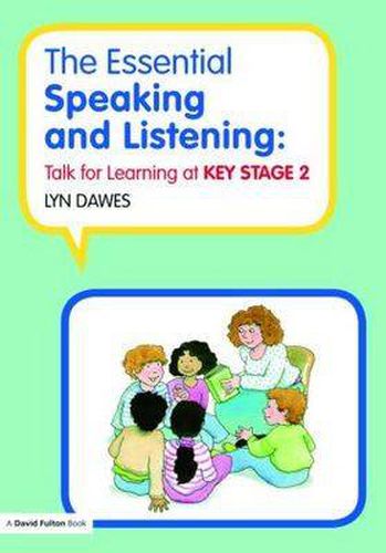 Cover image for The Essential Speaking and Listening: Talk for Learning at Key Stage 2