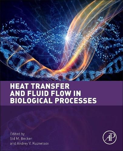 Cover image for Heat Transfer and Fluid Flow in Biological Processes