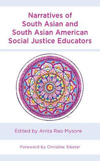 Cover image for Narratives of South Asian and South Asian American Social Justice Educators