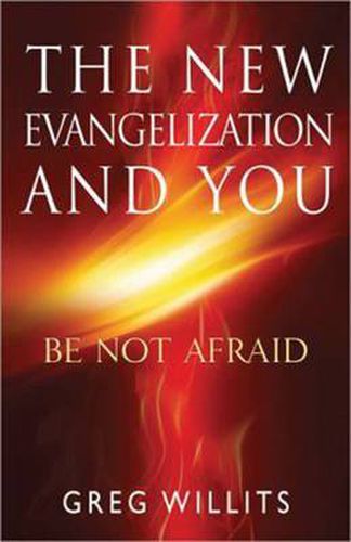 Cover image for The New Evangelization and You: Be Not Afraid
