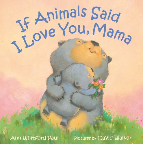 Cover image for If Animals Said I Love You, Mama