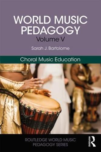 Cover image for World Music Pedagogy, Volume V: Choral Music Education: Choral Music Education