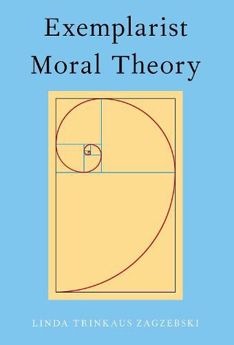 Cover image for Exemplarist Moral Theory