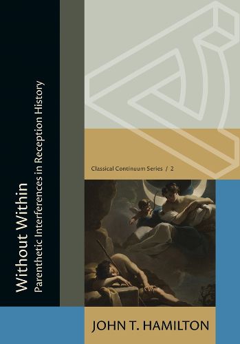 Cover image for Without Within: Parenthetic Interferences in Reception History