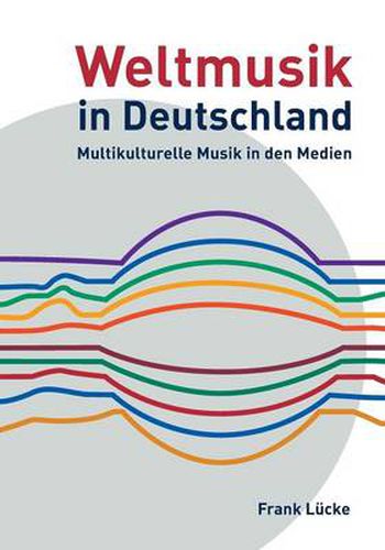 Cover image for Weltmusik in Deutschland: Multikulturelle Musik in den Medien