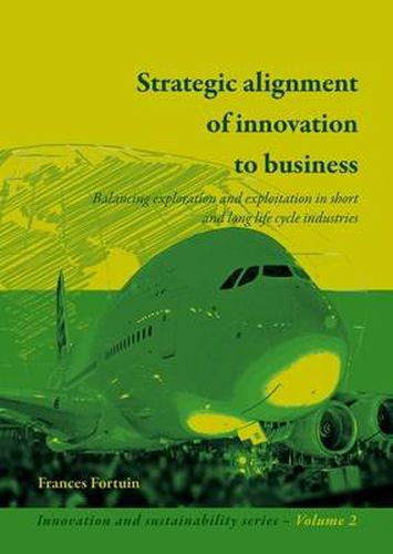 Cover image for Strategic Alignment of Innovation to Business: Balancing Technology and Markets in Technology-based Industries