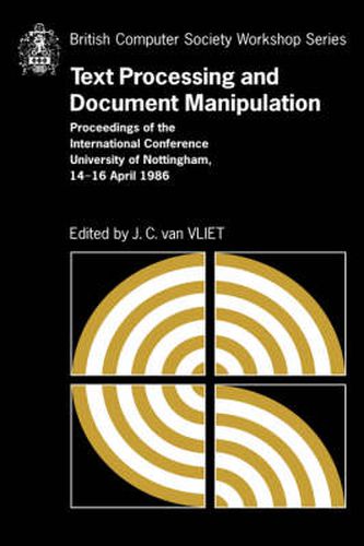 Cover image for Text Processing and Document Manipulation: Proceedings of the International Conference, University of Nottingham, 14-16 April 1986