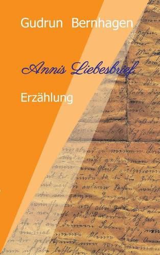 Cover image for Annis Liebesbrief: Fiktive Erzahlung mit historischer Grundlage