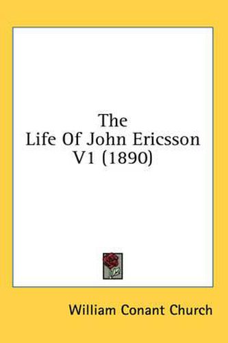 The Life of John Ericsson V1 (1890)