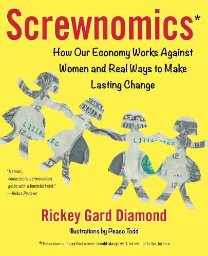 Cover image for Screwnomics: How Our Economy Works Against Women and Real Ways to Make Lasting Change