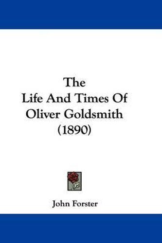 The Life and Times of Oliver Goldsmith (1890)