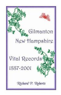 Cover image for Gilmanton, New Hampshire, Vital Records, 1887-2001