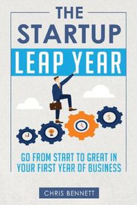 Cover image for The Startup Leap Year: Go From Start To Great In Your First Year Of Business
