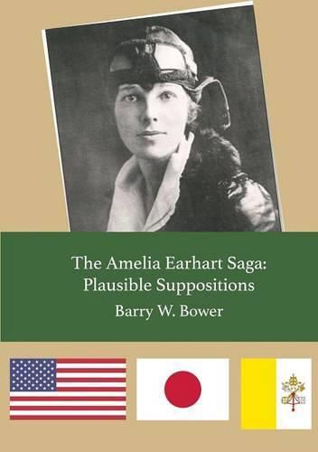 Cover image for The Amelia Earhart Saga: Plausible Suppositions