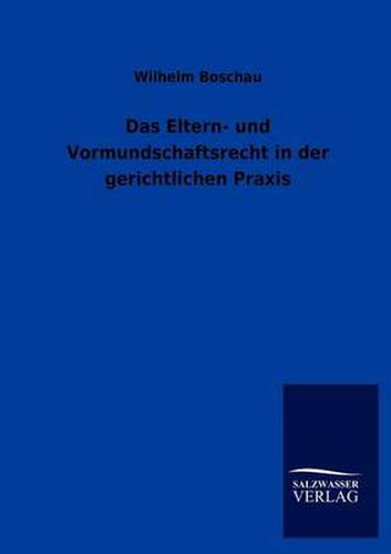 Cover image for Das Eltern- und Vormundschaftsrecht in der gerichtlichen Praxis