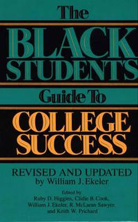 Cover image for The Black Student's Guide to College Success: Revised and Updated by William J. Ekeler