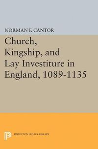 Cover image for Church, Kingship, and Lay Investiture in England, 1089-1135