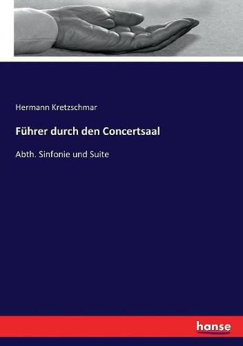 Cover image for Fuhrer durch den Concertsaal: Abth. Sinfonie und Suite