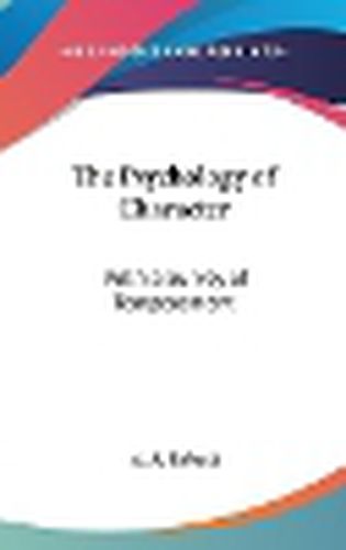 Cover image for The Psychology of Character: With a Survey of Temperament