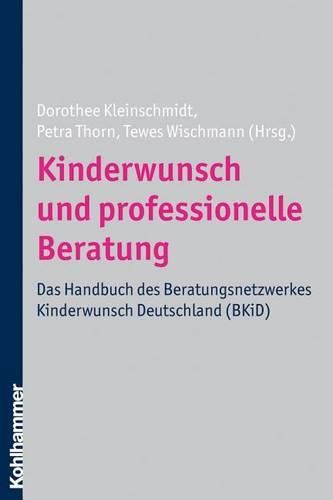 Cover image for Kinderwunsch Und Professionelle Beratung: Das Handbuch Des Beratungsnetzwerkes Kinderwunsch Deutschland (Bkid)