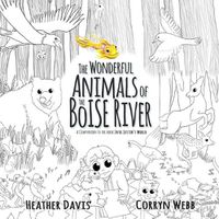 Cover image for The Wonderful Animals of the Boise River: A companion to the book Into Justin's World