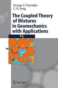 Cover image for The Coupled Theory of Mixtures in Geomechanics with Applications