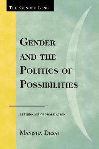 Cover image for Gender and the Politics of Possibilities: Rethinking Globablization