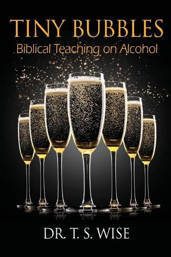 Cover image for Tiny Bubbles: Biblical Teaching on Alcohol