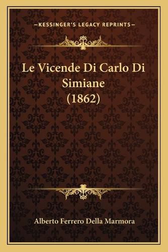 Cover image for Le Vicende Di Carlo Di Simiane (1862)