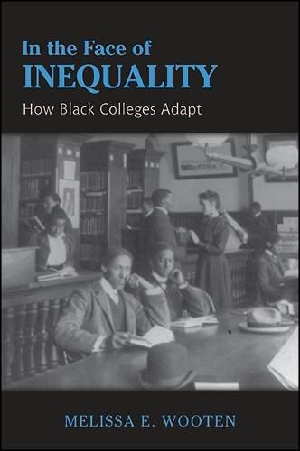 Cover image for In the Face of Inequality: How Black Colleges Adapt