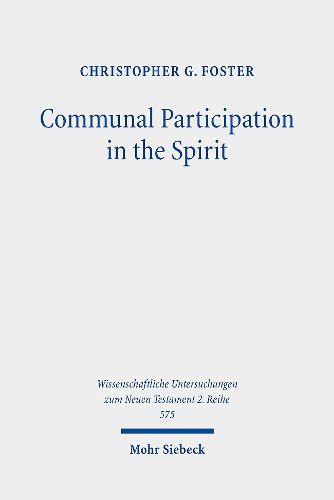 Cover image for Communal Participation in the Spirit: The Corinthian Correspondence in Light of Early Jewish Mysticism in the Dead Sea Scrolls