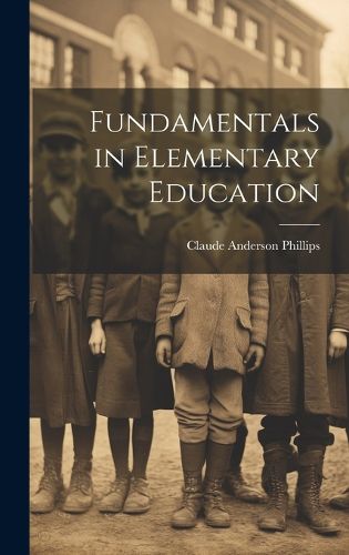 Cover image for Fundamentals in Elementary Education