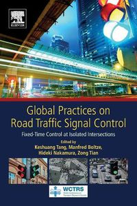 Cover image for Global Practices on Road Traffic Signal Control: Fixed-Time Control at Isolated Intersections