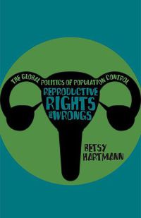 Cover image for Reproductive Rights And Wrongs: The Global Politics of Population Control