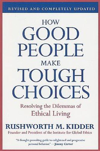 How Good People Make Tough Choices: Resolving the Dilemmas of Ethical Living