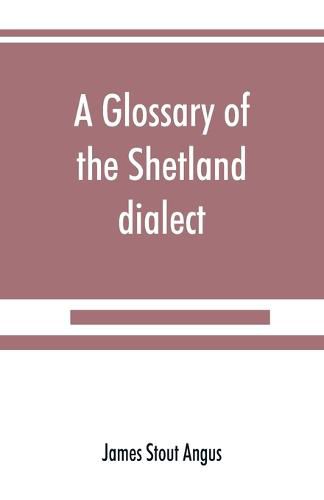 Cover image for A glossary of the Shetland dialect