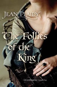 Cover image for The Follies of the King: (Plantagenet Saga)