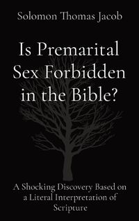 Cover image for Is Premarital Sex Forbidden in the Bible?