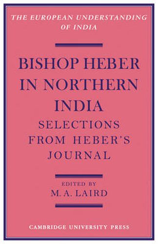 Cover image for Bishop Heber in Northern India: Selections from Heber's Journal