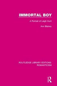 Cover image for Immortal Boy: A Portrait of Leigh Hunt