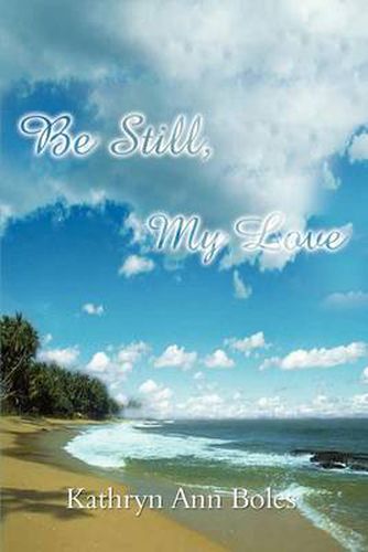 Cover image for Be Still, My Love