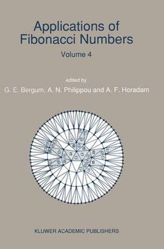 Cover image for Applications of Fibonacci Numbers: Volume 4 Proceedings of 'The Fourth International Conference on Fibonacci Numbers and Their Applications', Wake Forest University, N.C., U.S.A., July 30-August 3, 1990
