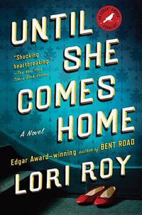 Cover image for Until She Comes Home: A Suspense Thriller