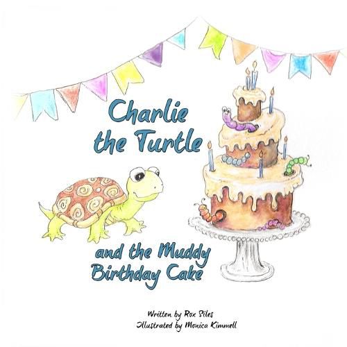 Cover image for Charlie the Turtle and the Muddy Birthday Cake