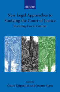 Cover image for New Legal Approaches to Studying the Court of Justice: Revisiting Law in Context