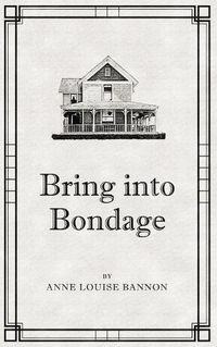 Cover image for Bring Into Bondage