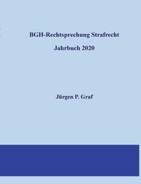 Cover image for BGH-Rechtsprechung Strafrecht: Jahrbuch 2020