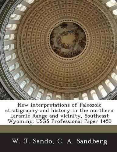 Cover image for New Interpretations of Paleozoic Stratigraphy and History in the Northern Laramie Range and Vicinity, Southeast Wyoming